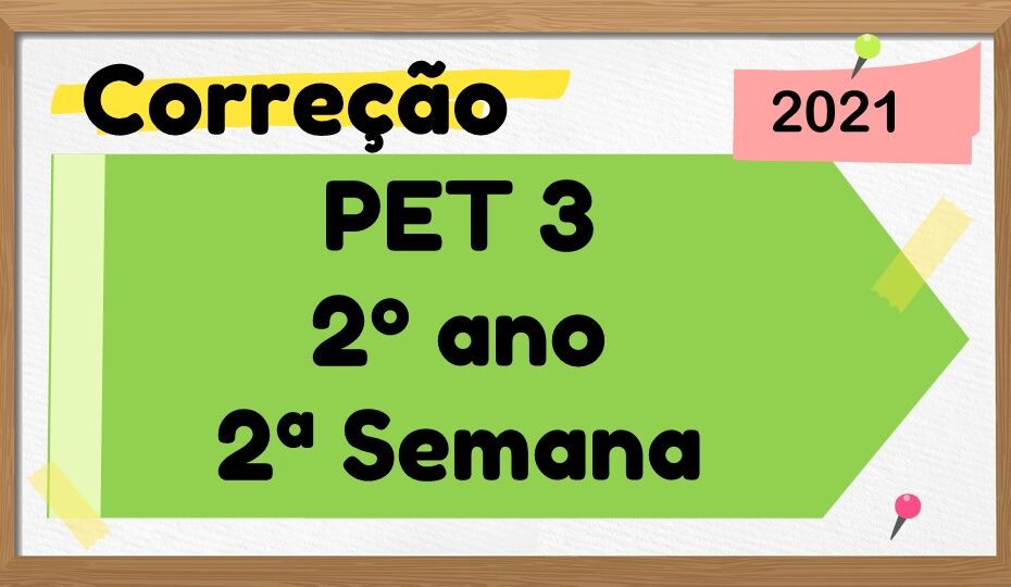 Arquivos PET 3 2º ano 2021 Ensinar Hoje