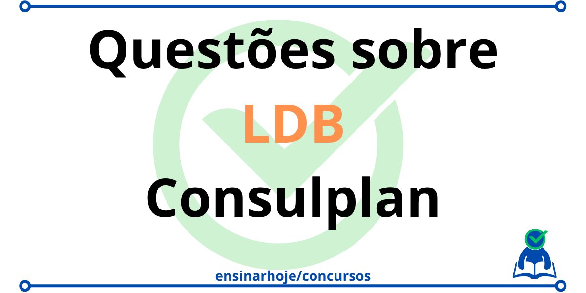 Leia mais sobre o artigo Questões sobre a LDB banca Consulplan