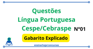 Leia mais sobre o artigo Questões de Língua Portuguesa – Cespe/Cebraspe – Gabarito Explicado