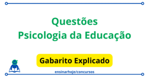Leia mais sobre o artigo Questões sobre Psicologia da Educação com Gabarito Explicado