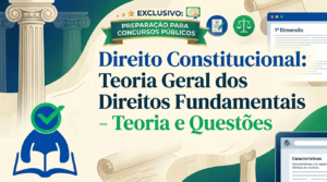 Leia mais sobre o artigo Direito Constitucional: Teoria Geral dos Direitos Fundamentais – teoria e questões