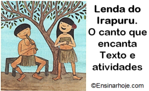 Read more about the article Lenda Irapuru o canto que encanta – texto e atividades