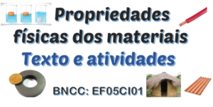 Read more about the article Propriedades Físicas dos Materiais – Texto e Atividades