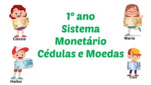Read more about the article 1º ano Sistema Monetário: cédulas e moedas