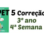 Correção PET 5 – 3º ano – 4ª Semana