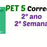 Correção PET 5 – 2º ano – 2ª Semana