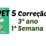 Correção PET 5 – 3º ano – 1ª Semana