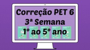 Read more about the article Correção PET 6 – 3ª Semana – 1º ao 5º ano