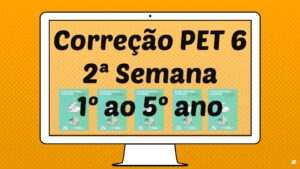 Read more about the article Correção PET 6 – 2ª Semana – 1º ao 5º ano