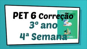 Read more about the article Correção PET 6 – 3º ano – 4ª Semana