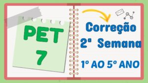 Read more about the article Correção PET 7 – 2ª Semana – 1º ao 5º ano