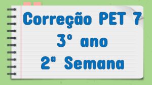 Read more about the article Correção PET 7 – 3º ano – 2ª Semana