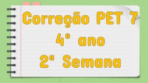 Read more about the article Correção PET 7 – 4º ano – 2ª Semana