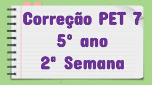 Read more about the article Correção PET 7 – 5º ano – 2ª Semana