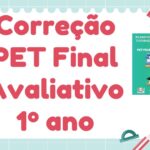 Correção PET Final Avaliativo – 1º ano