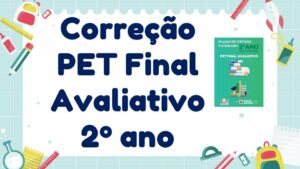 Read more about the article Correção PET Final Avaliativo – 2º ano