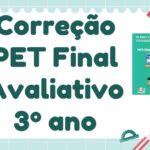 Correção PET Final Avaliativo – 3º ano