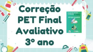 Read more about the article Correção PET Final Avaliativo – 3º ano