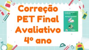 Read more about the article Correção PET Final Avaliativo – 4º ano
