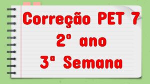 Read more about the article Correção PET 7 – 2º ano – 3ª Semana