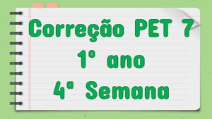Read more about the article Correção PET 7 – 1º ano – 4ª Semana