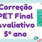 Correção PET Final Avaliativo – 5º ano