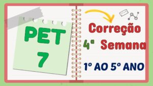 Read more about the article Correção PET 7 – 4ª Semana – 1º ao 5º ano