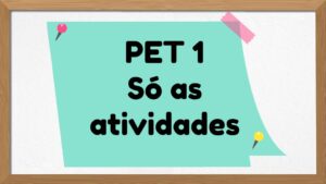 Read more about the article PET 1 – 2021 – Só as atividades – 1º ao 5º ano