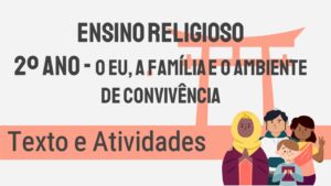 Read more about the article Ensino Religioso – 2º ano: Eu, a família e os ambientes de convivência