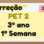 Correção PET 2 – 3º ano – 1ª Semana