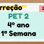 Correção PET 2 – 4º ano – 1ª Semana