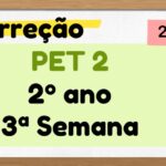 Correção PET 2 – 2º ano – 3ª Semana