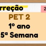 Correção PET 2 – 1º ano – 5ª Semana