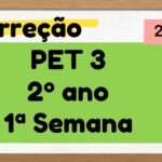 Correção PET 3 – 2º ano – 1ª Semana – 2021