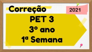 Read more about the article Correção PET 3 – 3º ano – 1ª Semana – 2021
