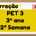 Correção PET 3 – 3º ano – 2ª Semana – 2021