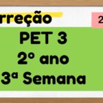 Correção PET 3 – 2º ano – 3ª Semana – 2021