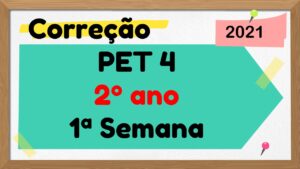 Read more about the article Correção PET 4 – 2º ano – 1ª Semana – 2021