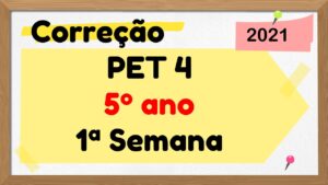 Read more about the article Correção PET 4 – 5º ano – 1ª Semana – 2021
