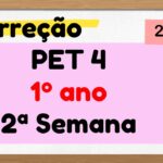 Correção PET 4 – 1º ano – 2ª Semana – 2021