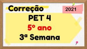 Read more about the article Correção PET 4 – 5º ano – 3ª Semana – 2021