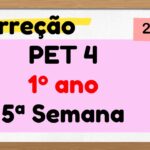 Correção PET 4 – 1º ano – 5ª Semana – 2021